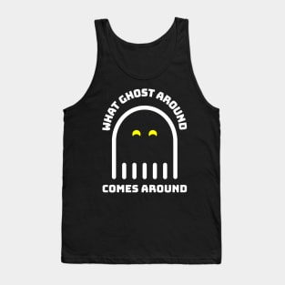 What Goes Around Comes Around - Funny Halloween Design 2 Tank Top